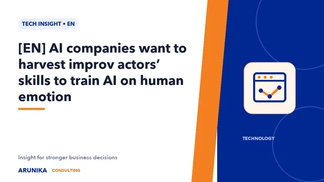 [EN] AI companies want to harvest improv actors’ skills to train AI on human emotion