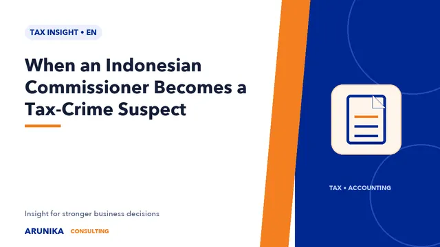 When an Indonesian Commissioner Becomes a Tax-Crime Suspect