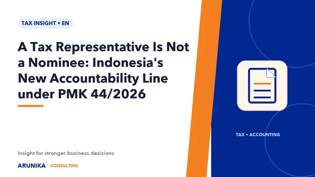 A Tax Representative Is Not a Nominee: Indonesia's New Accountability Line under PMK 44/2026