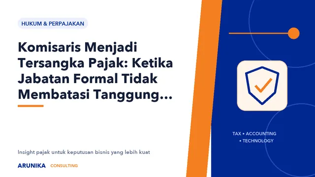 Komisaris Menjadi Tersangka Pajak: Ketika Jabatan Formal Tidak Membatasi Tanggung Jawab