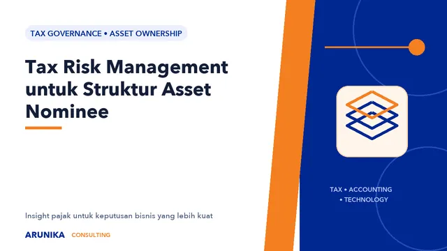 Tax Risk Management untuk Struktur Asset Nominee